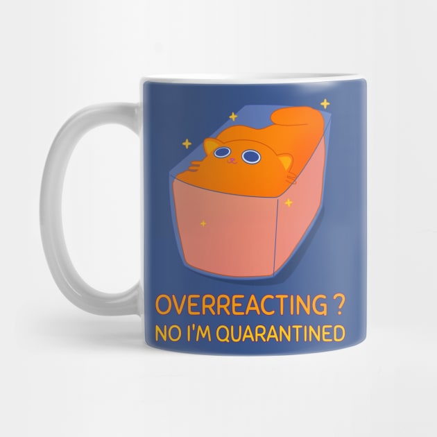 overreacting no i'm quarantined funnny quarantine quotes by G-DesignerXxX